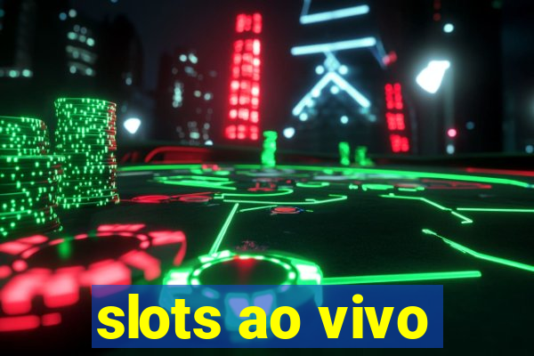 slots ao vivo