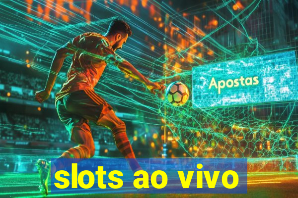 slots ao vivo