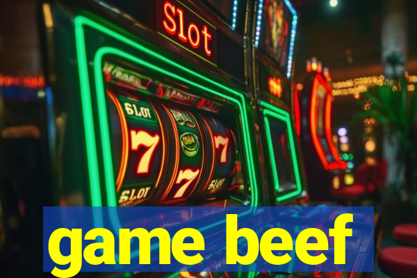 game beef