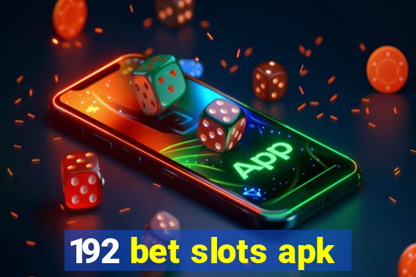 192 bet slots apk