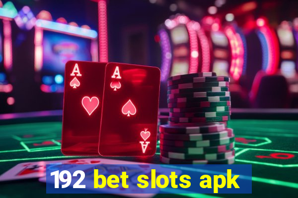 192 bet slots apk