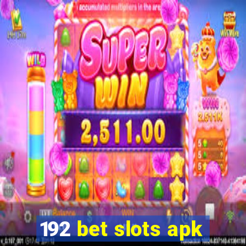 192 bet slots apk