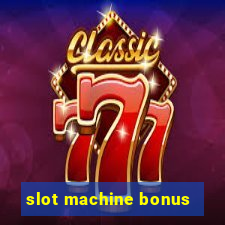 slot machine bonus