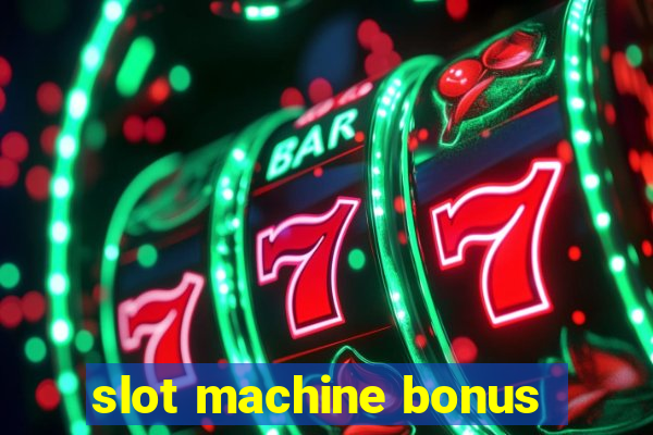 slot machine bonus