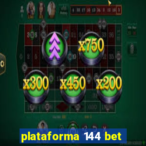 plataforma 144 bet