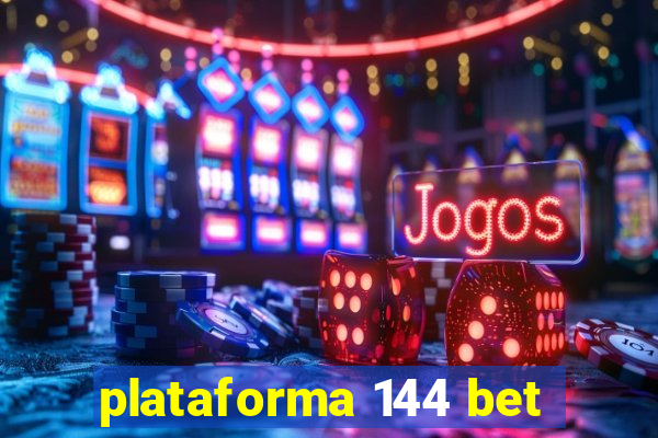 plataforma 144 bet