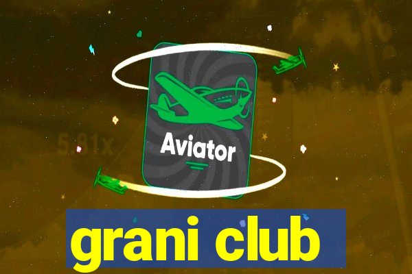 grani club