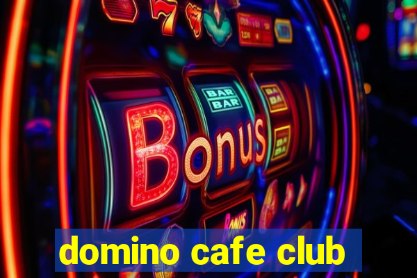 domino cafe club