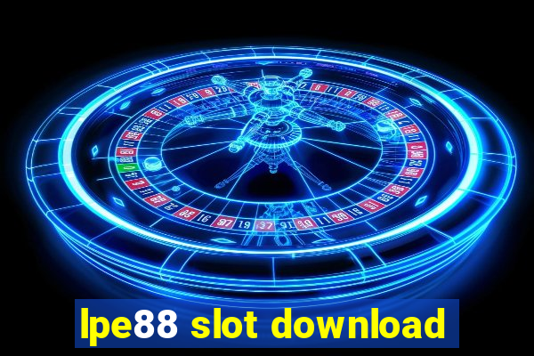 lpe88 slot download