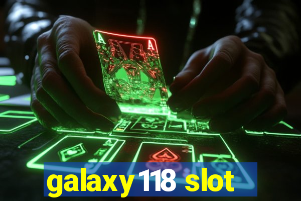 galaxy118 slot