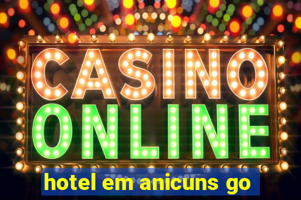 hotel em anicuns go