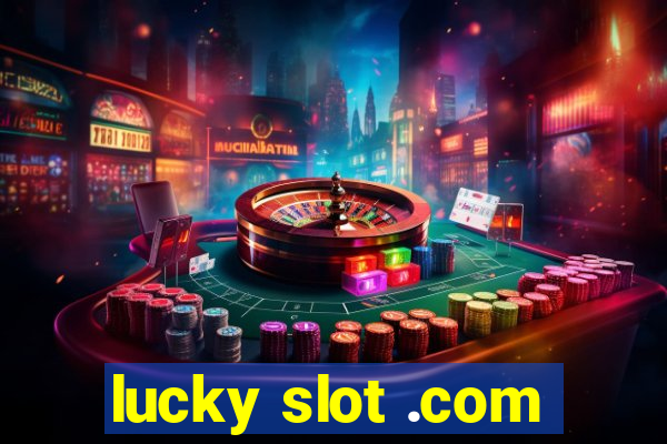 lucky slot .com