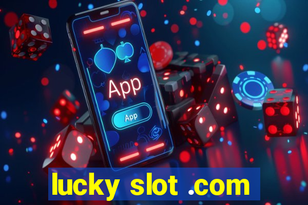 lucky slot .com