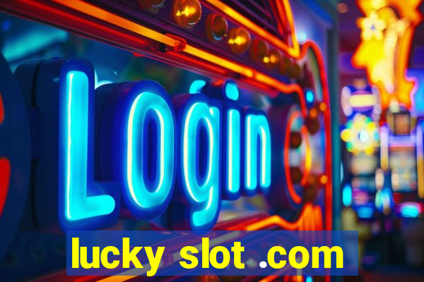 lucky slot .com