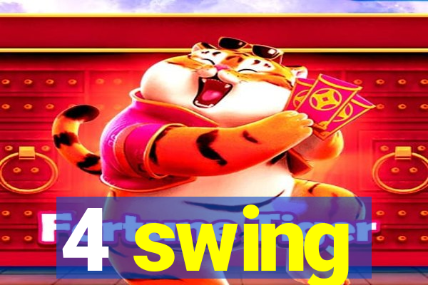 4 swing