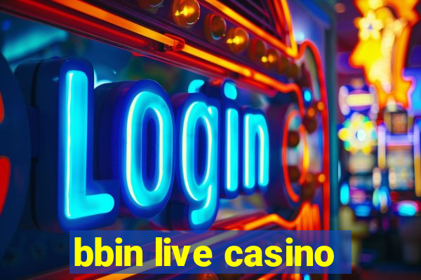 bbin live casino