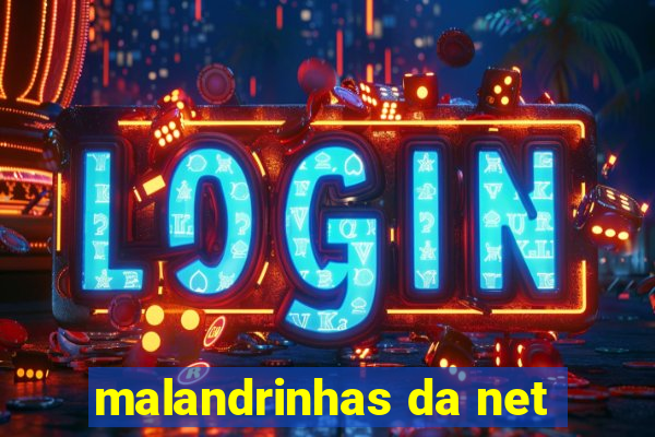 malandrinhas da net