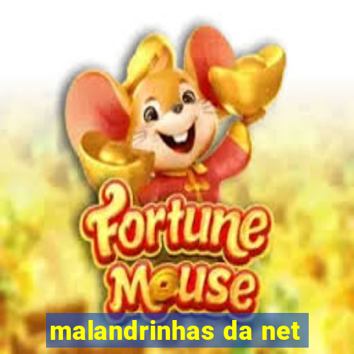 malandrinhas da net