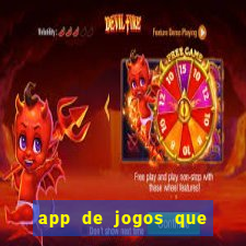 app de jogos que ganha dinheiro de verdade