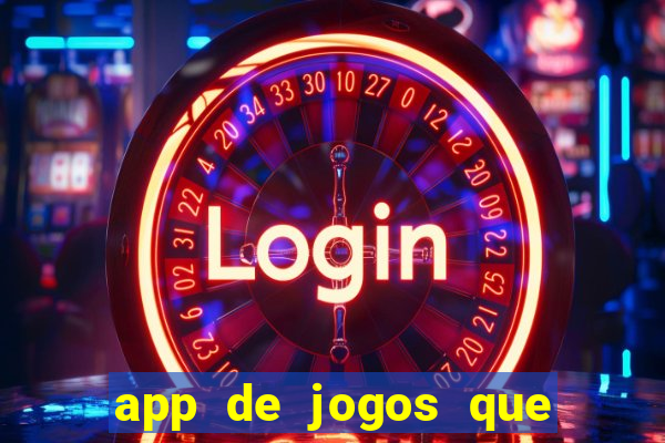 app de jogos que ganha dinheiro de verdade