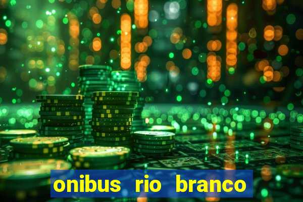 onibus rio branco porto velho