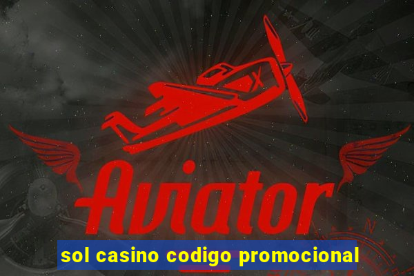 sol casino codigo promocional