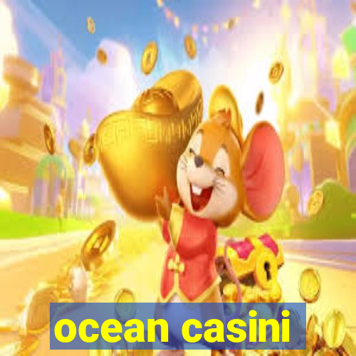 ocean casini