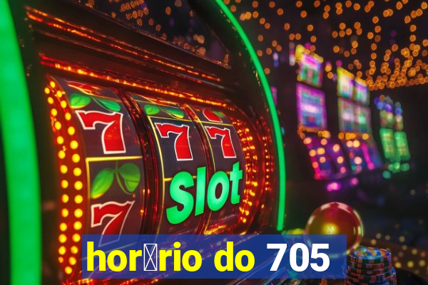 hor谩rio do 705