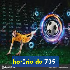 hor谩rio do 705