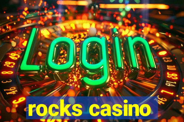 rocks casino