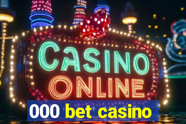 000 bet casino