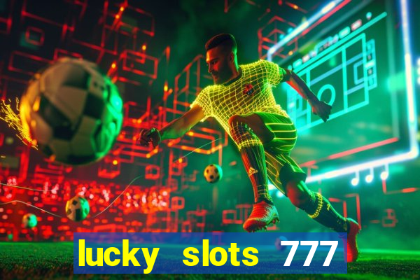 lucky slots 777 free download