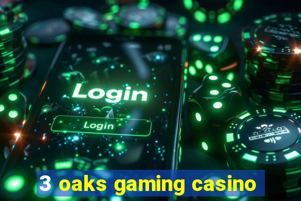 3 oaks gaming casino