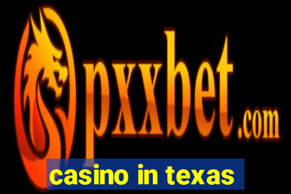 casino in texas