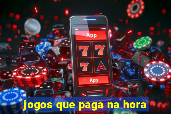 jogos que paga na hora