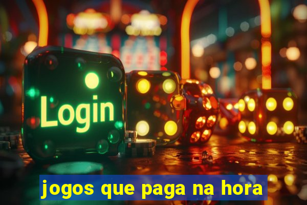 jogos que paga na hora