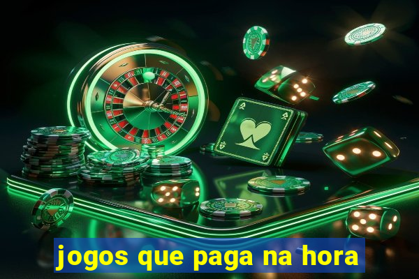 jogos que paga na hora