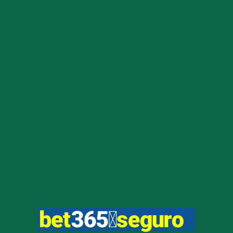 bet365茅seguro