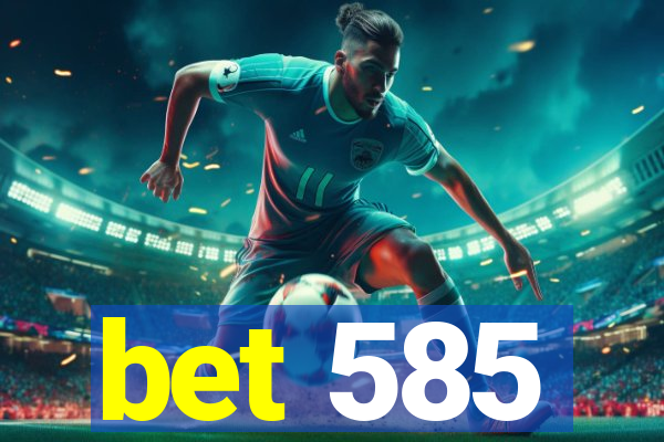 bet 585