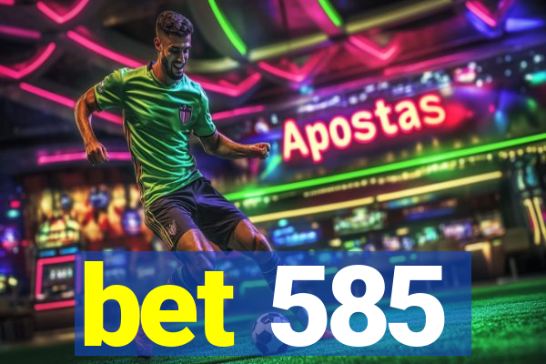 bet 585