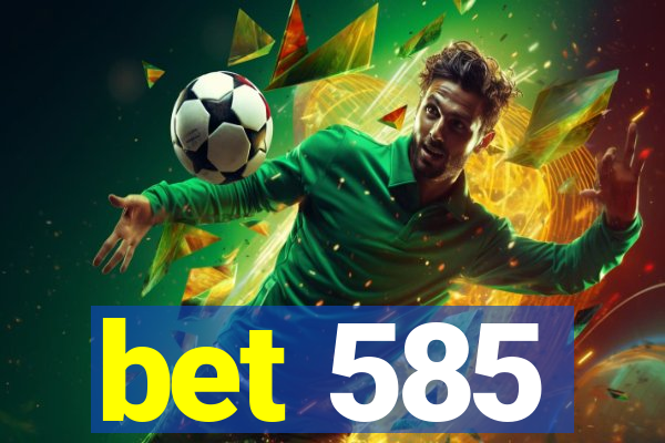 bet 585