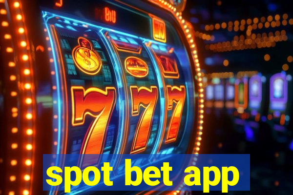 spot bet app