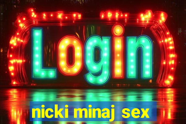 nicki minaj sex