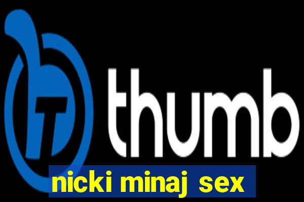 nicki minaj sex