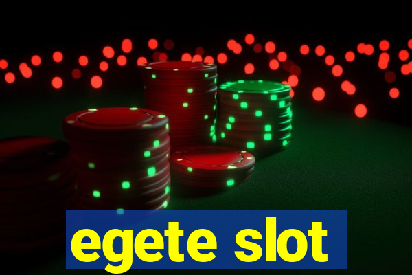 egete slot