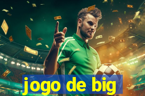 jogo de big