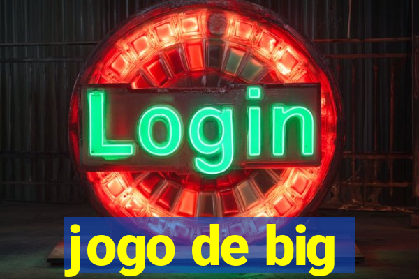 jogo de big