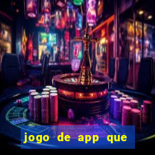 jogo de app que ganha dinheiro