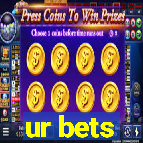 ur bets