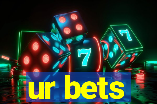 ur bets